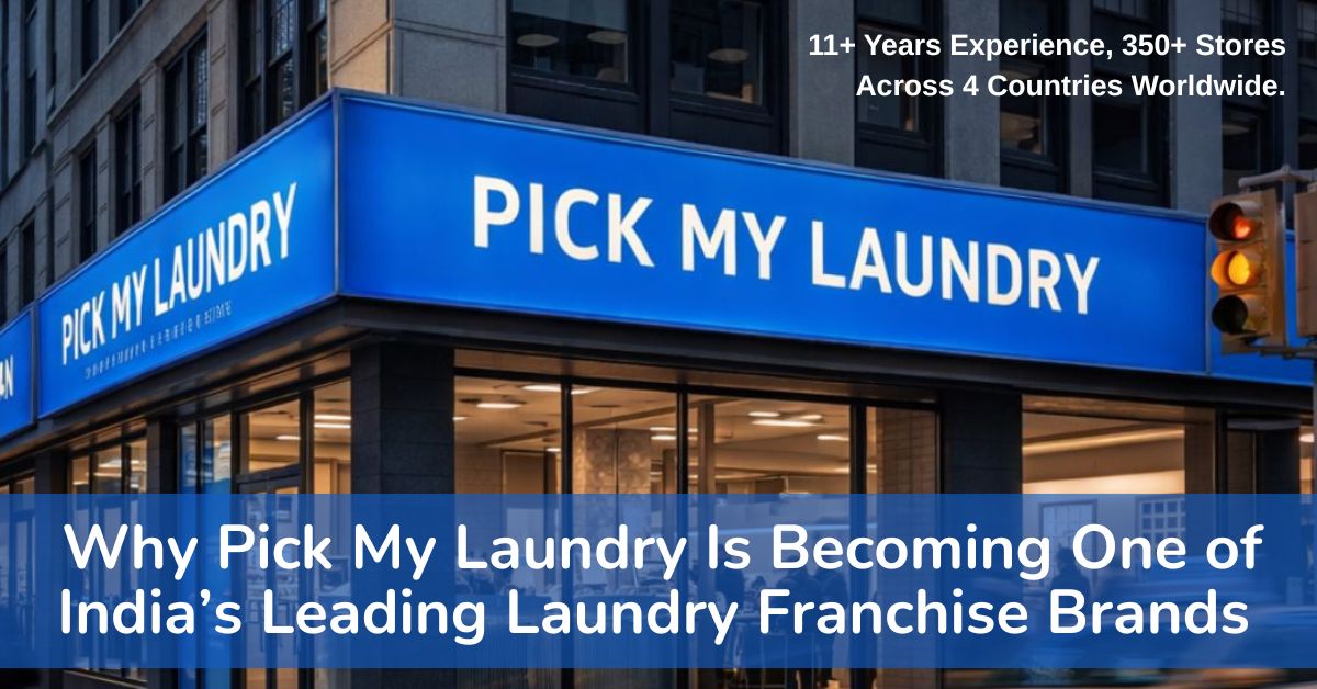 Why Pick My Laundry Is Becoming One of India’s Leading Laundry Franchise Brands